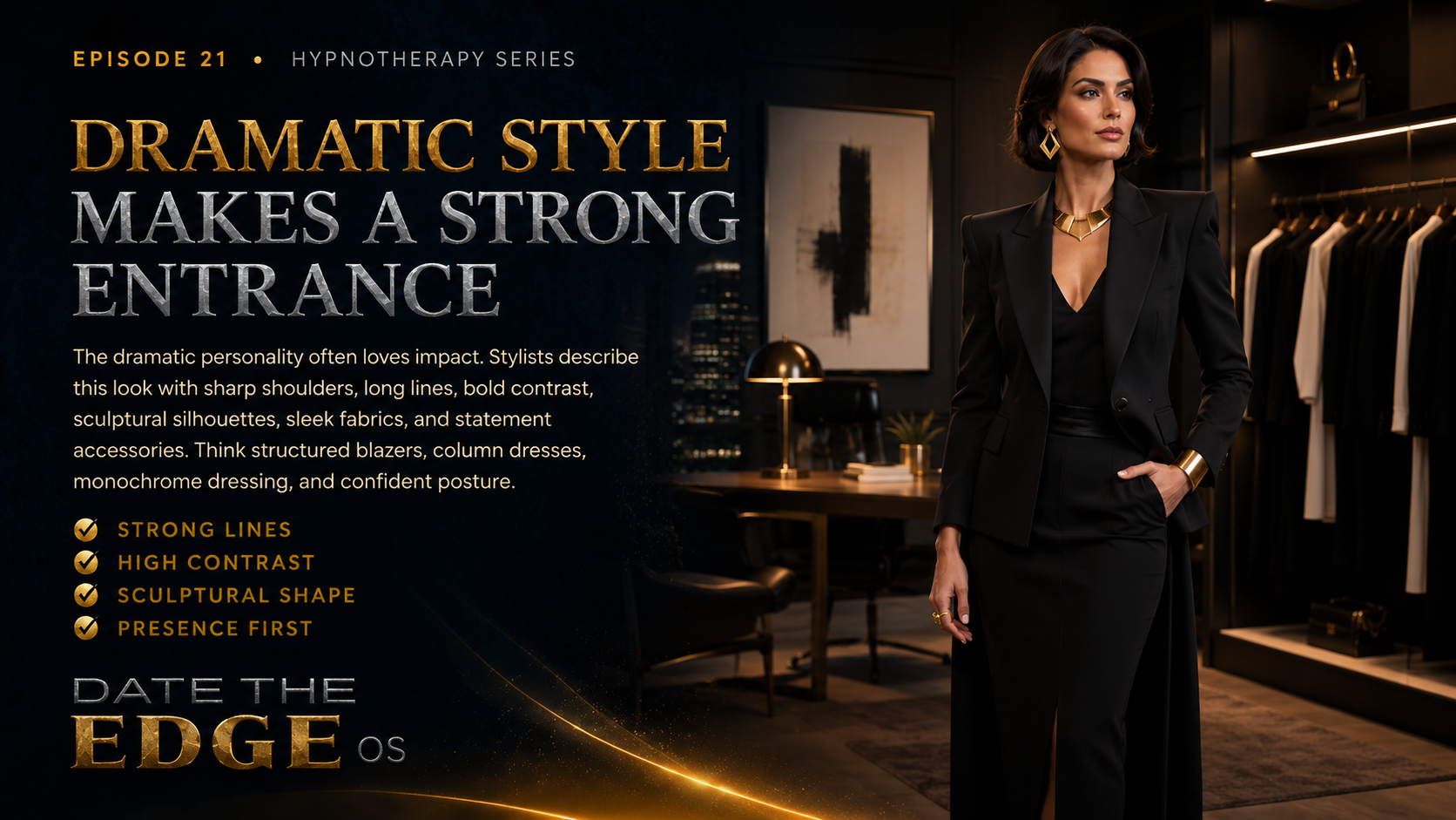 DRAMATIC STYLE MAKES A STRONG ENTRANCE